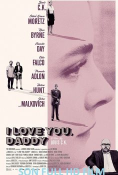 I Love You Daddy izle (2017)